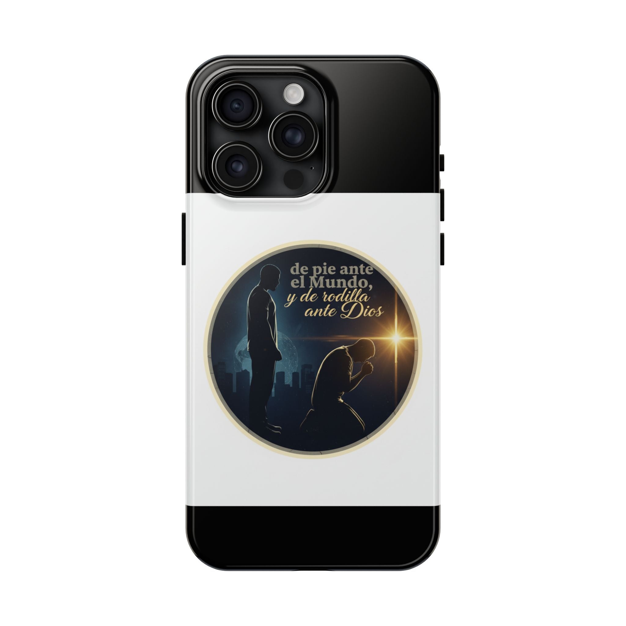Tough Phone Case — Spanish Prayer Design: “de pie ante el Mundo, y de rodillas ante Dios”