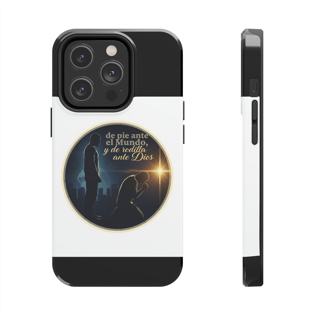 Tough Phone Case — Spanish Prayer Design: “de pie ante el Mundo, y de rodillas ante Dios”