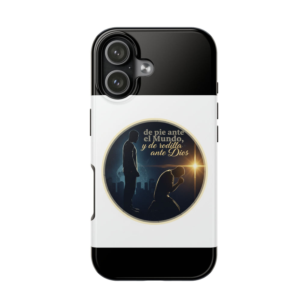 Tough Phone Case — Spanish Prayer Design: “de pie ante el Mundo, y de rodillas ante Dios”