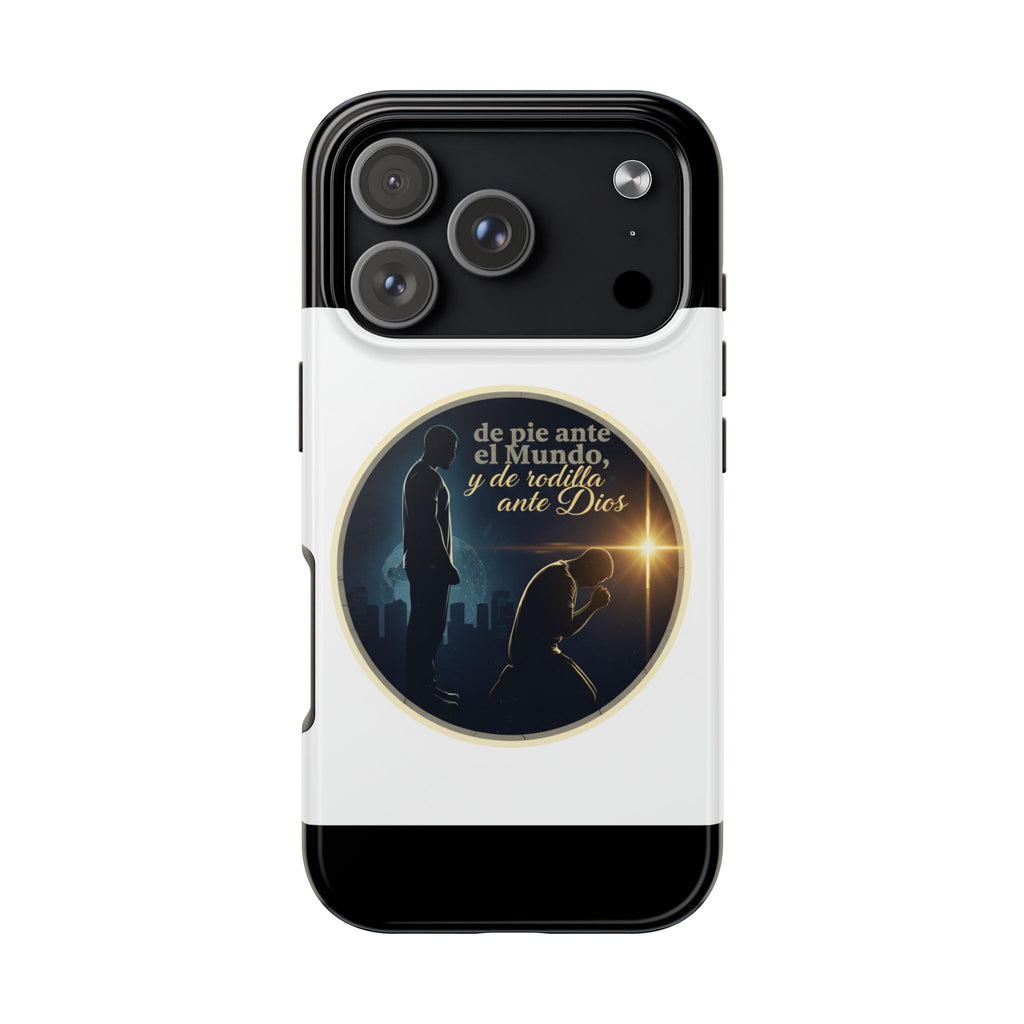 Tough Phone Case — Spanish Prayer Design: “de pie ante el Mundo, y de rodillas ante Dios”