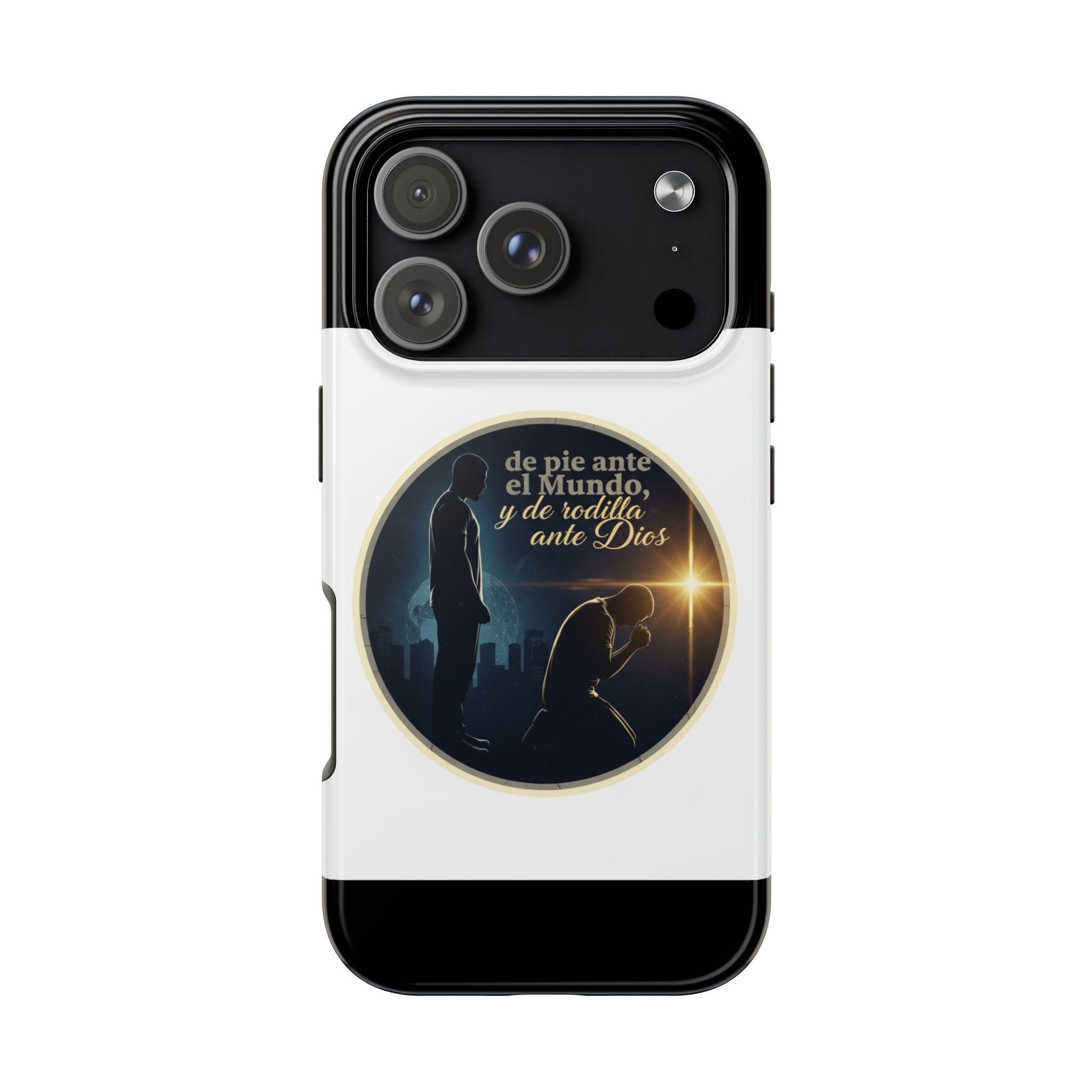 Tough Phone Case — Spanish Prayer Design: “de pie ante el Mundo, y de rodillas ante Dios”