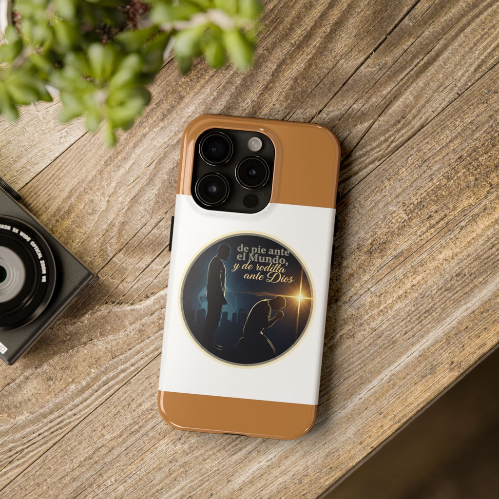 Tough Phone Case — Spanish Prayer Design: “de pie ante el Mundo, y de rodillas ante Dios”