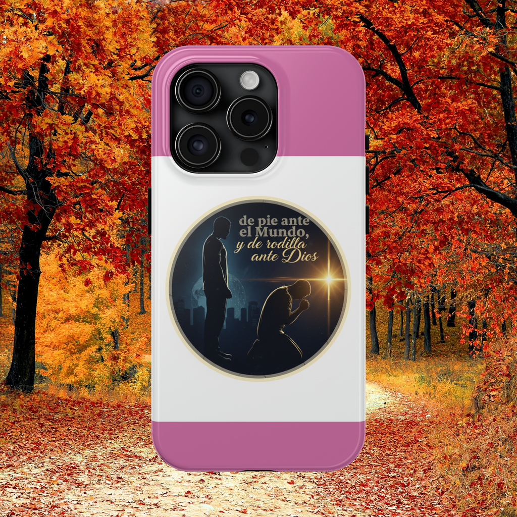Tough Phone Case — Spanish Prayer Design: “de pie ante el Mundo, y de rodillas ante Dios”